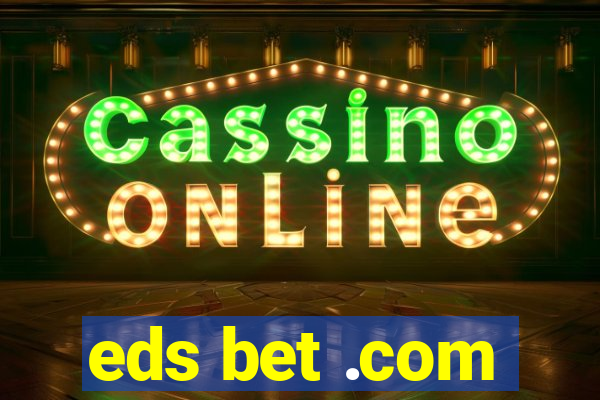 eds bet .com